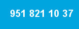951 821 10 37 951 821 10 37